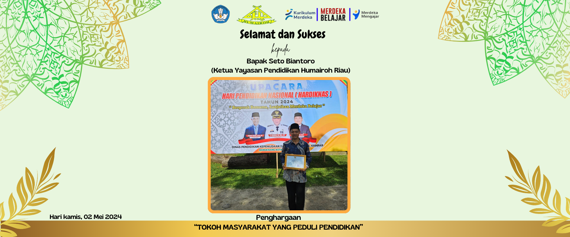 "Tahniah dan Selamaat! Ketua Yayasan Humairoh atas Penghargaan sebagai Tokoh Masyarakat yang Peduli terhadap Pendidikan"